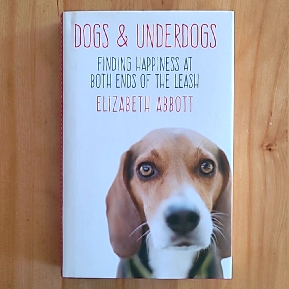 😍3/$25 DOGS & UNDERDOGS (hardcover book) by Elizabeth Abbott